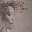 Ann Peebles - Ann Peebles' Greatest Hits (1988, Vinyl) | Discogs