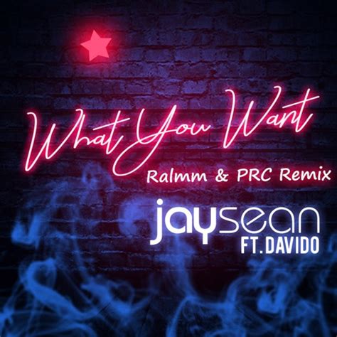 Stream Jay Sean What You Want Ft Davido Ralmm And Prc Remix By Ralmm Listen Online For Free