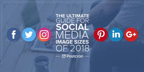 The Ultimate Social Media Image Size Guide For 2018 Infographic Kogital