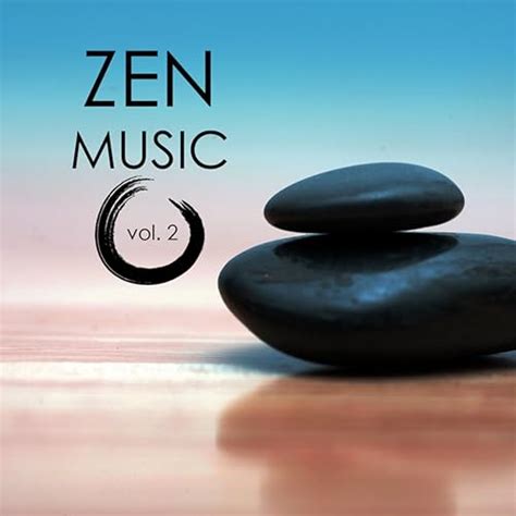 Zen Music For Zen Meditation With Beta Waves Musique Zen Vol 2 Zen Music Edition By Zen