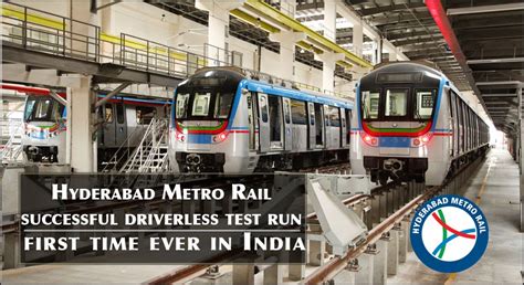 hyderabad metro rail hyderabad metro rail s successful driverless test run first time ever in
