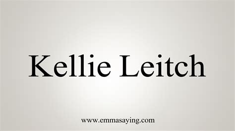 How To Pronounce Kellie Leitch Youtube