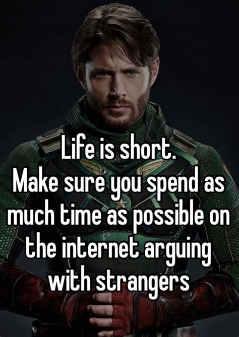 A Man In Armor With The Words Life Is Short Make Sure You Spend As Much Time As Possible On The