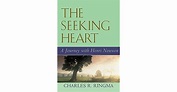 The Seeking Heart: A Journey with Henri Nouwen by Charles R. Ringma
