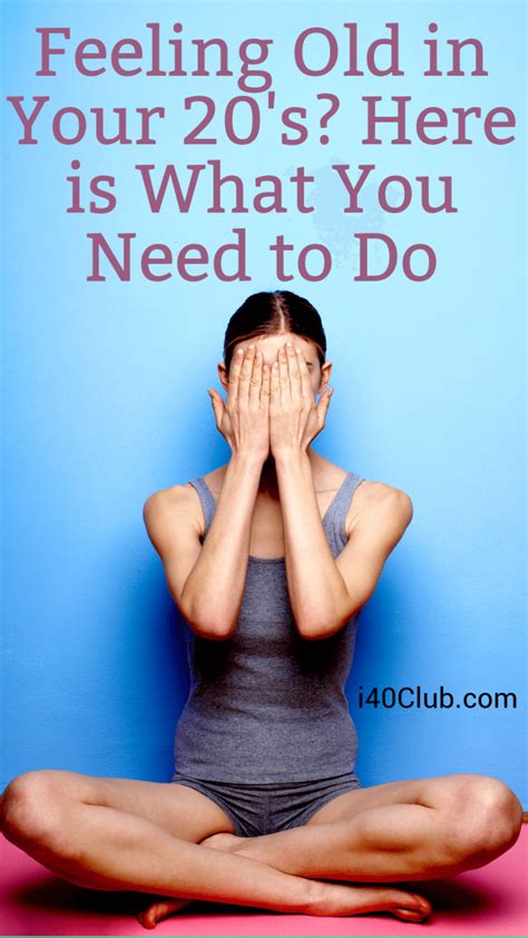 What To Do When You Feel Old In Your 20s I40club