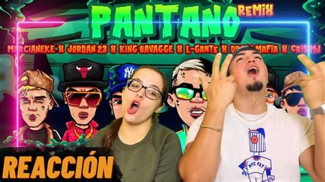 Reacción A Pantano Remix Con Marcianeke Jordan 23 King Savagge L