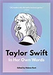 Buy Taylor Swift: In Her Own Words (in Their Own Words) Online | Sanity