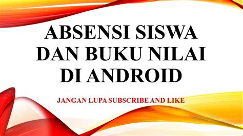 ABSENSI SISWA DAN BUKU NILAI DI ANDROID - YouTube