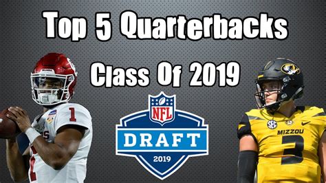 Top 5 Quarterbacks Of The 2019 Nfl Draft Class Ranking The Qb