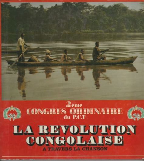 La Revolution Congolaise A Travers La Chanson Livredisque 33td