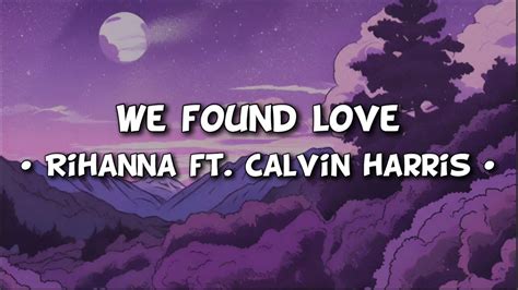 We Found Love Rihanna Ft Calvin Harris Lyrics Youtube