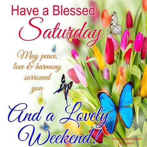 Have A Blessed Saturday And A Lovely Weekend Good Morning