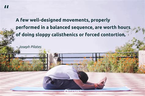 25 Joseph Pilates Quotes To Encourage Mind Body Connection