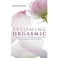 Becoming Orgasmic A Sexual And Personal Growth Programme For Women Tom Thorne Novels Amazon