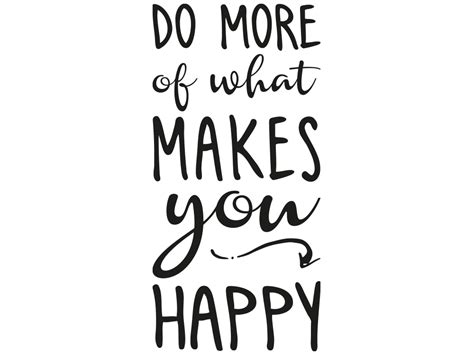 Wandtattoo Do More Of What Makes You Happy Klebeheld®de