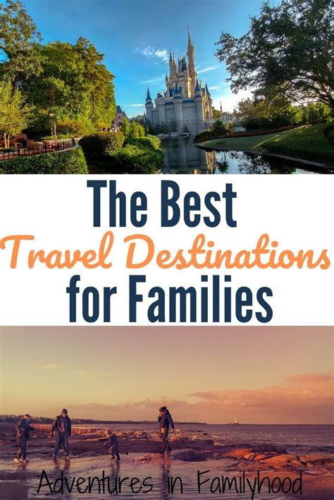 Where Are The Best Destinations For Families To Visit On Vacation Here
