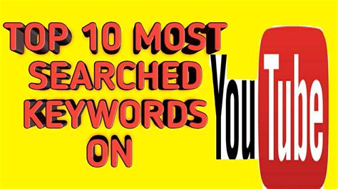 Top 10 Most Searched Keywords On Youtube2020 How To Find Most