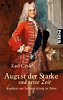 August der Starke und seine Zeit von Karl Czok als Taschenbuch ...