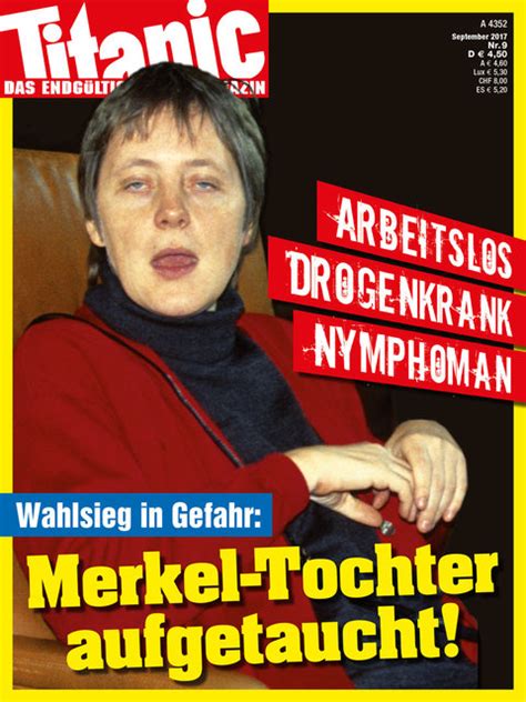Wahlsieg In Gefahr Merkel Tochter Aufgetaucht 092017 Titanic