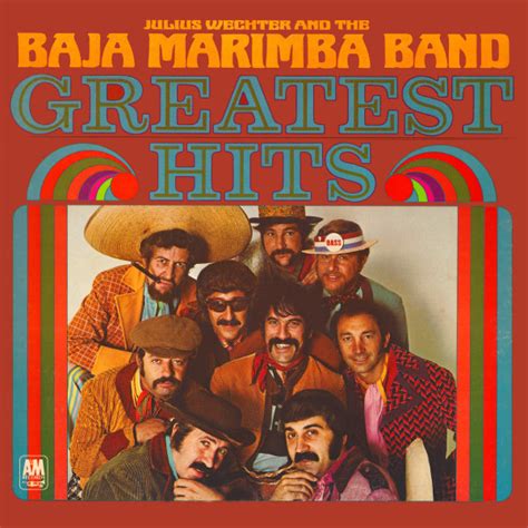 Greatest Hits Compilation By Julius Wechter And The Baja Marimba Band Spotify