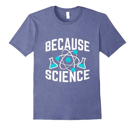 Because Science T Shirt Funny Scientists Geek Nerd T Shirt Art Artvinatee