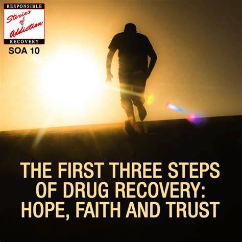 The First Three Steps Of Drug Recovery Hope Faith And Trust