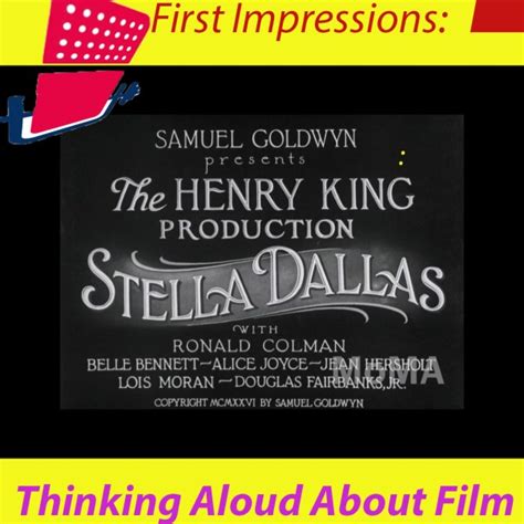 thinking aloud about film stella dallas henry king usa 1925 first impressions