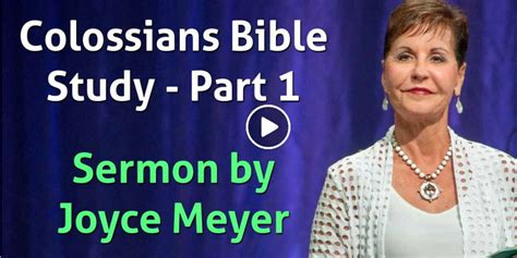 Joyce Meyer Watch Sermon Colossians Bible Study Part 1