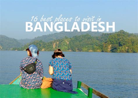 Best Places To Visit In Bangladesh Pathfriend Tours Best Local Tour
