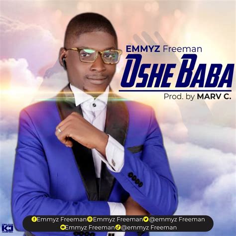 New Music By Emmyz Freeman Tagged Oshe Baba