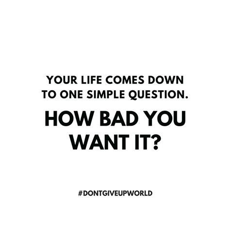 Motivational Wallpaper On How Bad You Want It By Dontgiveupworld By