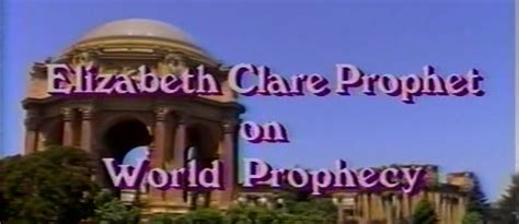 Elizabeth Clare Prophet Lecture On World Prophecy