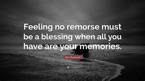 Remorse Quote Remorse Is A Virtue In That It Is A Stirrer Up Of The