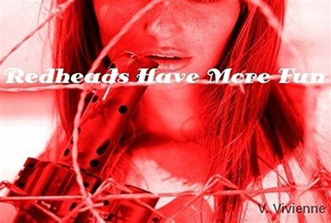 Redheads Have More Fun Debauchery Of A Horny Redhead By V Vivienne Goodreads