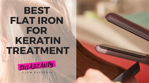 6 Best Flat Irons For Keratin Treatment Reviews And Buying Guide