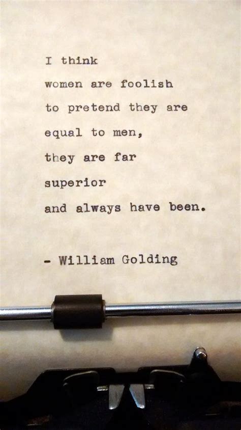 Best ★william golding★ quotes at quotes.as. William Golding Quote Women... Are Far | Etsy in 2021 | Wise women quotes, Woman quotes, Vintage ...