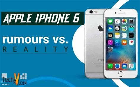 Apple Iphone 6 Rumours Vs Reality