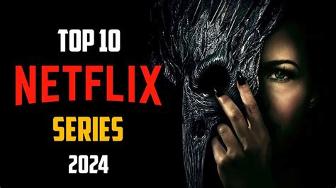 Top 10 Best New Netflix Series To Watch Now 2024 Youtube