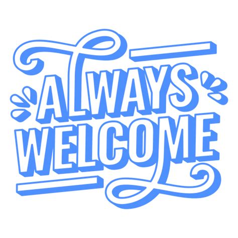 Always Welcome Stroke Quote Sentiment Png And Svg Design For T Shirts