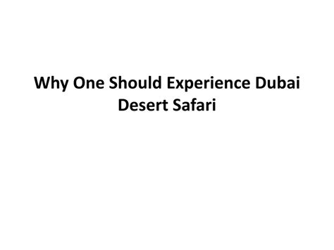 Ppt Why One Should Experience Dubai Desert Safari Powerpoint
