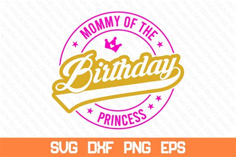 Mommy Of The Birthday Princess Svg Graphic By Nazrulislam405510