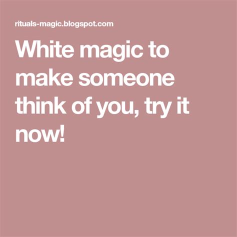 White Magic To Make Someone Think Of You Try It Now With Images White Magic White Magic