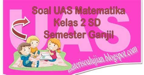 We did not find results for: 25 Soal UAS Matematika Kelas 2 SD Semester Ganjil Beserta ...