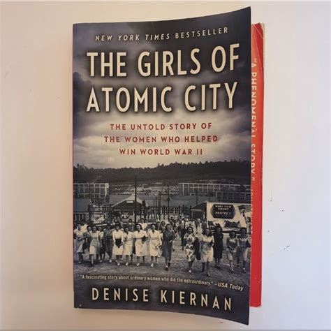 Denise Kiernan The Girls Of Atomic City The Untold Story Of The Women Who Helped Win World