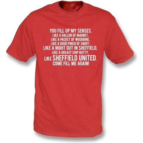 You Fill Up My Senses Sheffield United T Shirt Mens From Punk