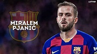 Miralem Pjanic - Welcome to FC Barcelona 2020 | Tackles & Goals | HD ...
