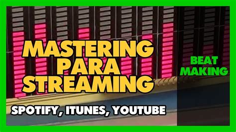 Lufs Y Mastering Para Streaming Youtube Spotify Itunes Tidal