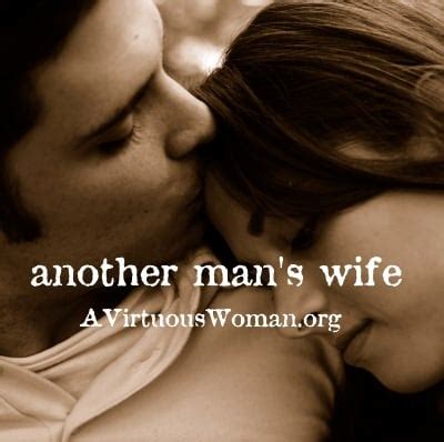 Another Man S Wife A Virtuous Woman A Proverbs 31 Ministry