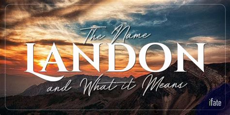 The Name Landon What It Means And Why Numerologists Like It