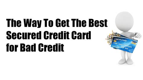 Finding the right card isn't easy. The Way To Get The Best Secured Credit Card for Bad Credit by Melanie Mathis - Issuu